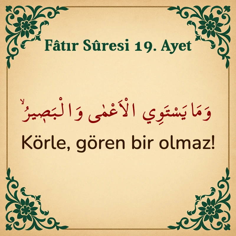Fatır Suresi 19. Ayet Arapça ve Türkçe meali