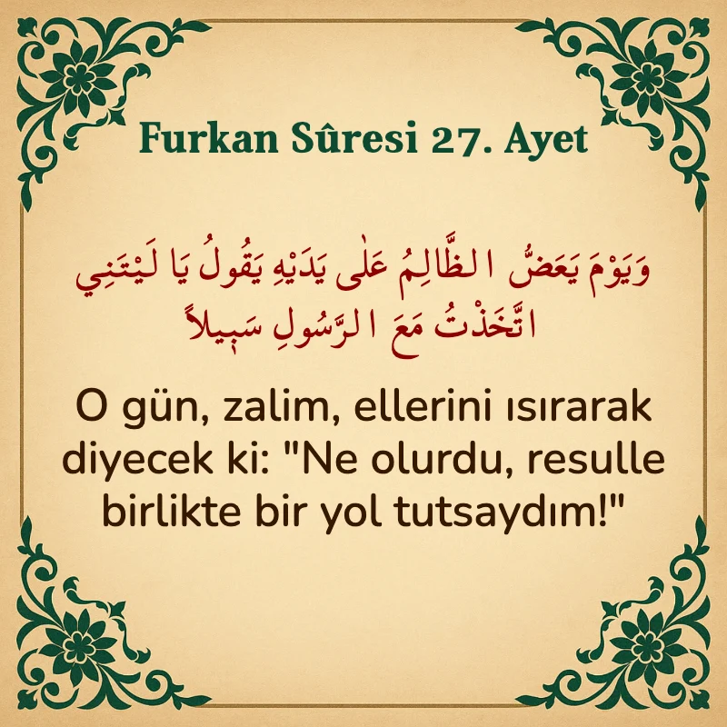 Furkan Suresi 27. Ayet Arapça ve Türkçe meali