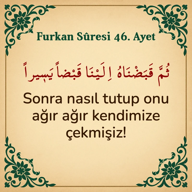 Furkan Suresi 46. Ayet Arapça ve Türkçe meali