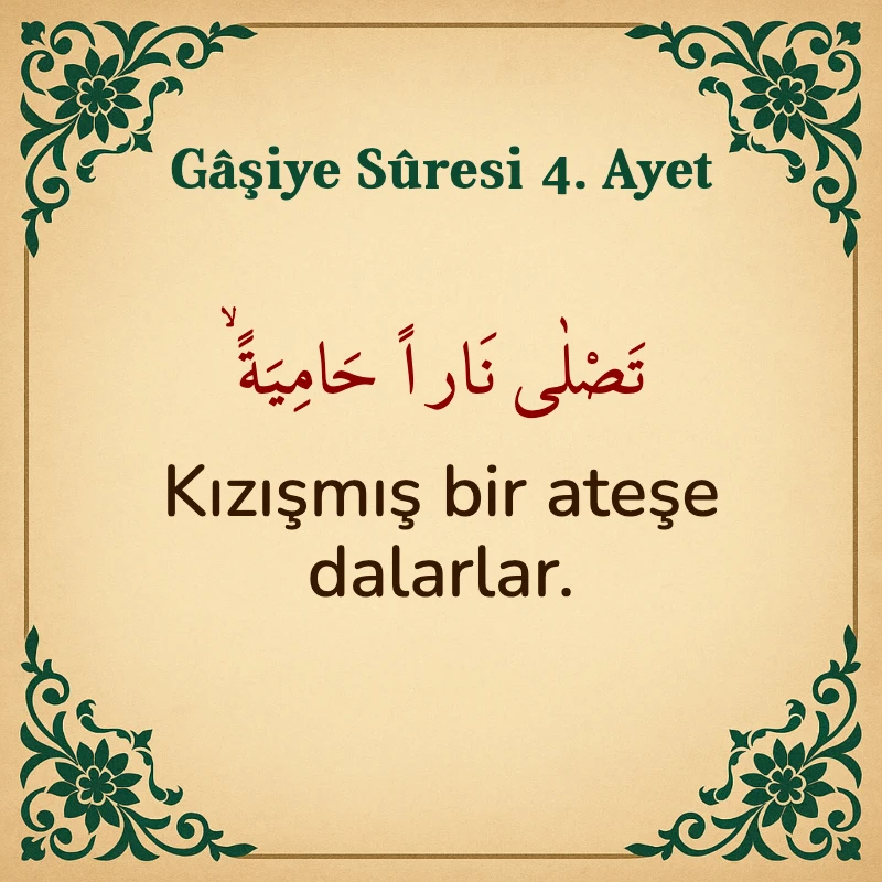 Gaşiye Suresi 4. Ayet Arapça ve Türkçe meali