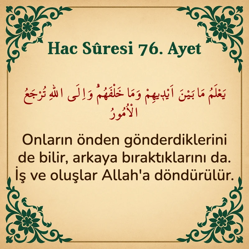 Hac Suresi 76. Ayet Arapça ve Türkçe meali