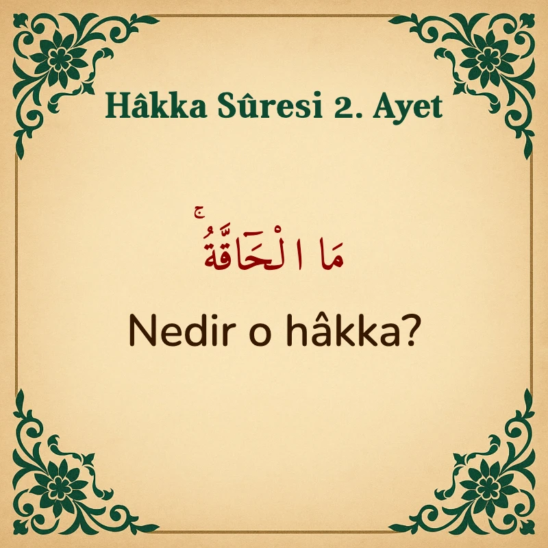 Hakka Suresi 2. Ayet Arapça ve Türkçe meali