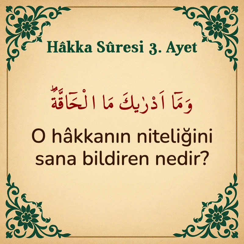 Hakka Suresi 3. Ayet Arapça ve Türkçe meali