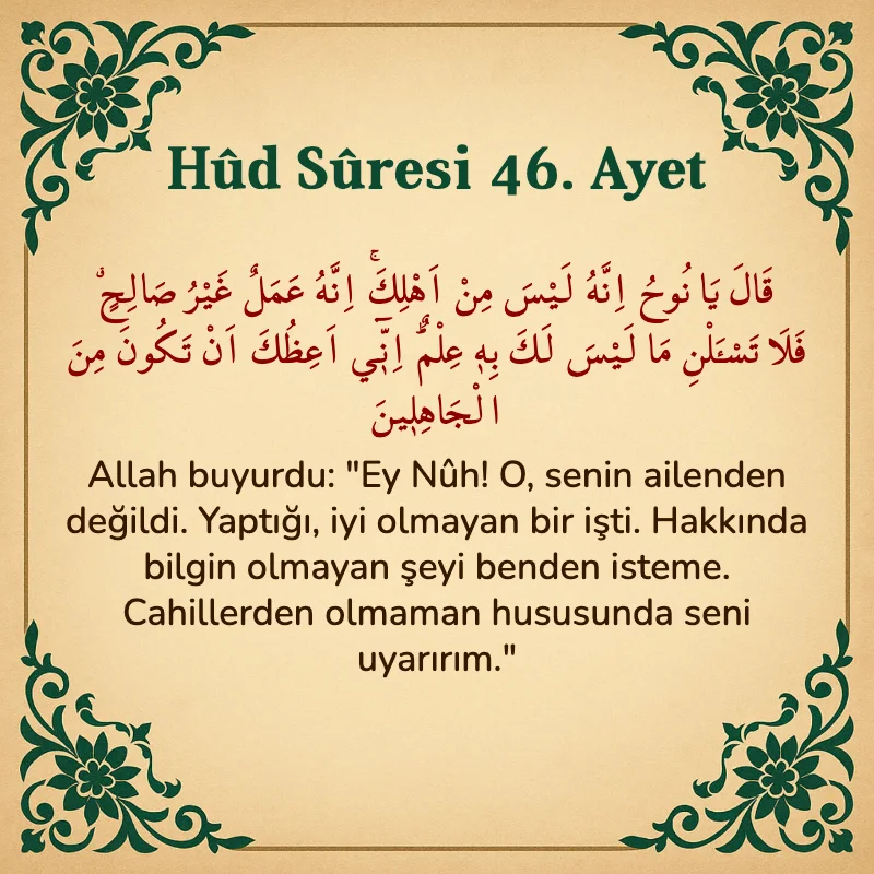 Hûd Sûresi 46. Ayet Arapça ve Türkçe meali