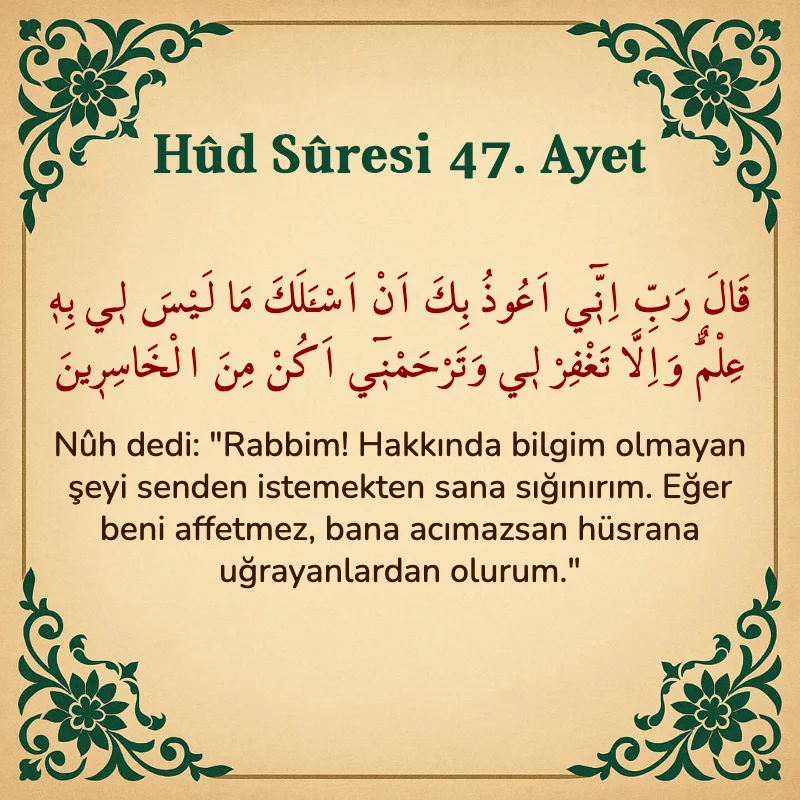 Hûd Sûresi 47. Ayet Arapça ve Türkçe meali