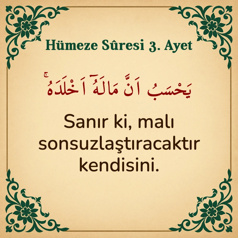 Hümeze Suresi 3. Ayet Arapça ve Türkçe meali