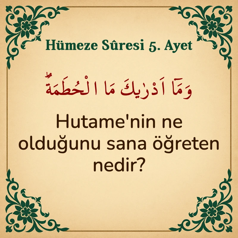 Hümeze Suresi 5. Ayet Arapça ve Türkçe meali