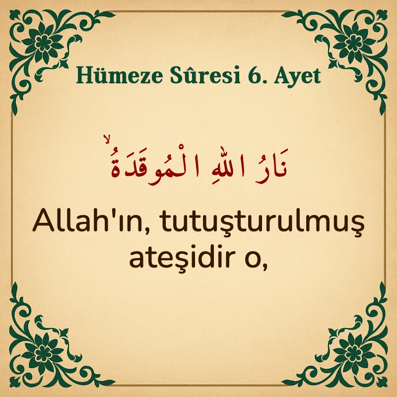 Hümeze Suresi 6. Ayet Arapça ve Türkçe meali