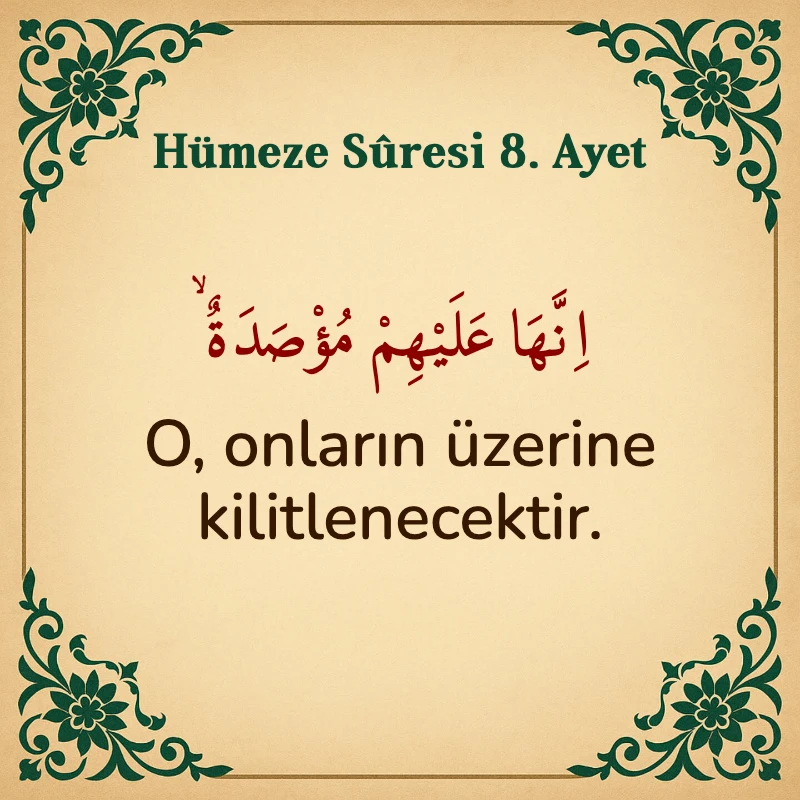 Hümeze Suresi 8. Ayet Arapça ve Türkçe meali