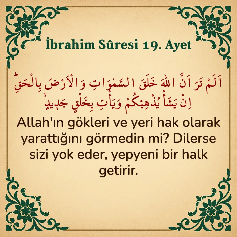İbrahim Suresi 19. Ayet Arapça ve Türkçe meali
