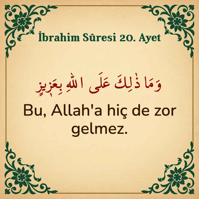 İbrahim Suresi 20. Ayet Arapça ve Türkçe meali