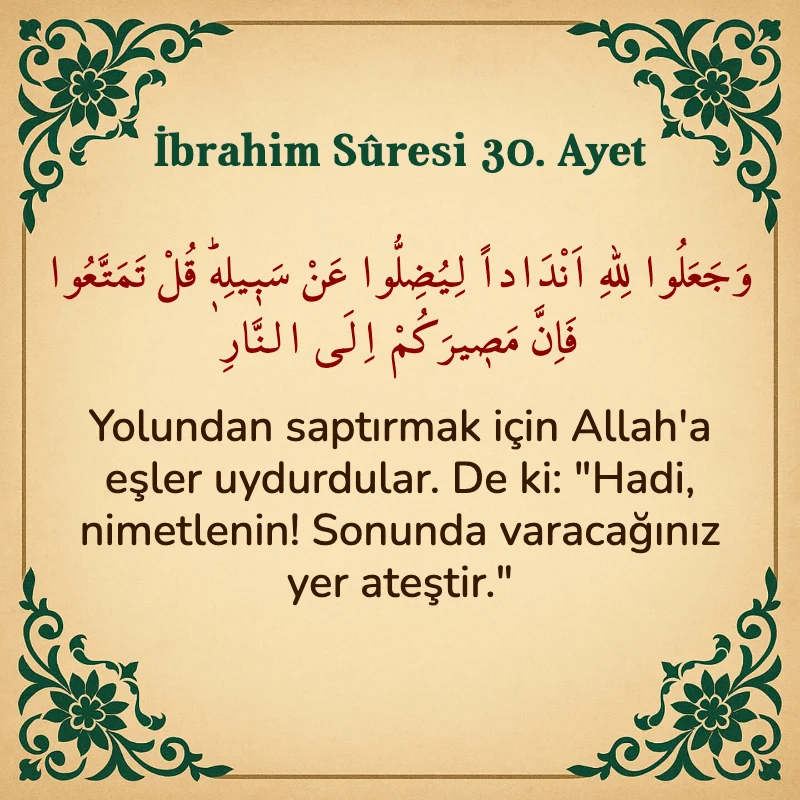 İbrahim Suresi 30. Ayet Arapça ve Türkçe meali