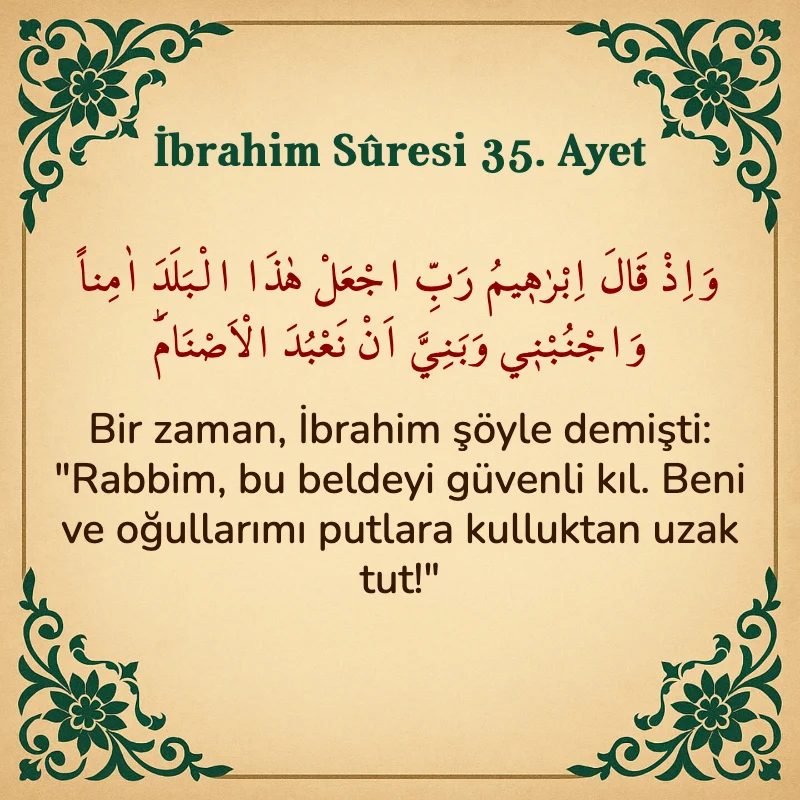 İbrahim Suresi 35. Ayet Arapça ve Türkçe meali