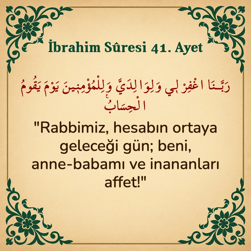 İbrahim Suresi 41. Ayet Arapça ve Türkçe meali