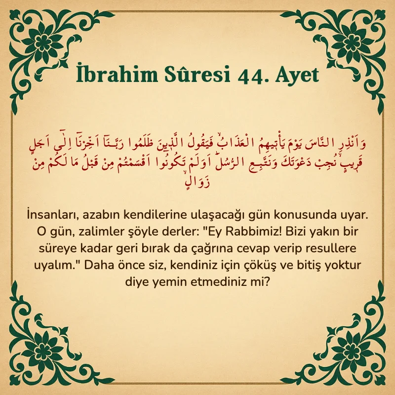İbrahim Suresi 44. Ayet Arapça ve Türkçe meali