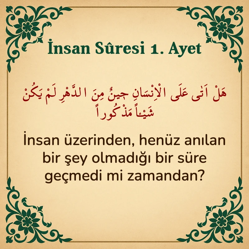 İnsan Suresi 1. Ayet Arapça ve Türkçe meali