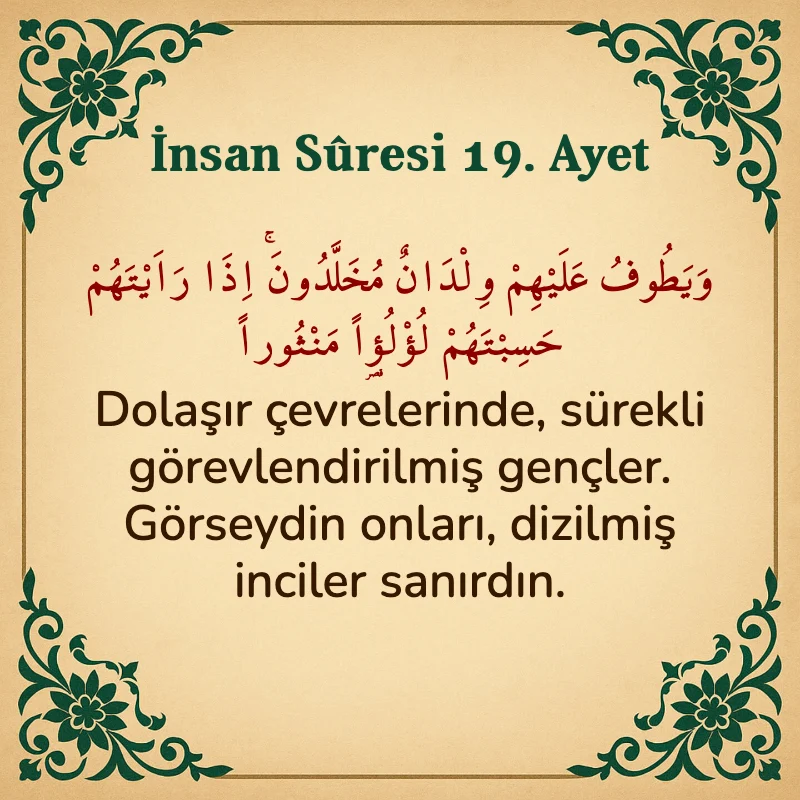 İnsan Suresi 19. Ayet Arapça ve Türkçe meali
