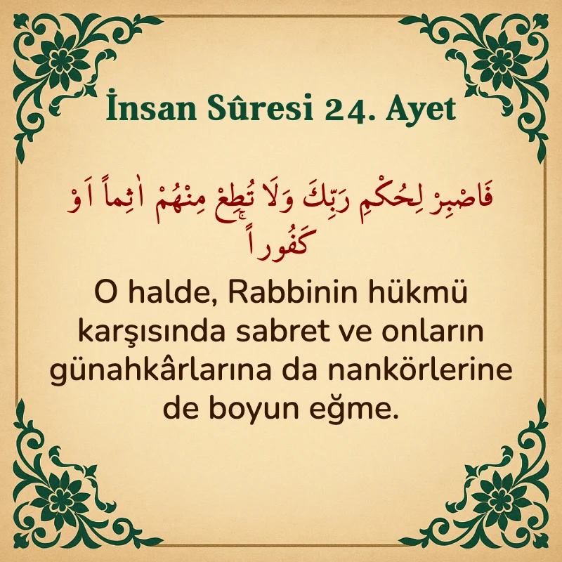İnsan Suresi 24. Ayet Arapça ve Türkçe meali