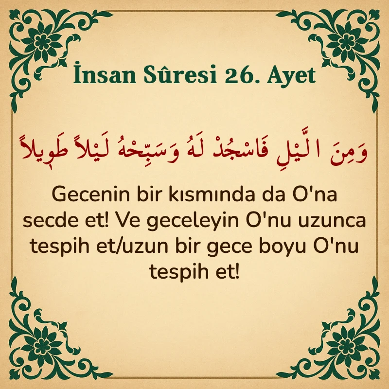 İnsan Suresi 26. Ayet Arapça ve Türkçe meali