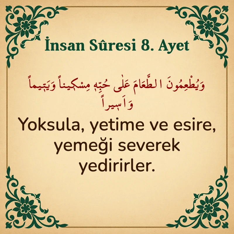 İnsan Suresi 8. Ayet Arapça ve Türkçe meali