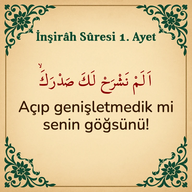 İnşirah Suresi 1. Ayet Arapça ve Türkçe meali