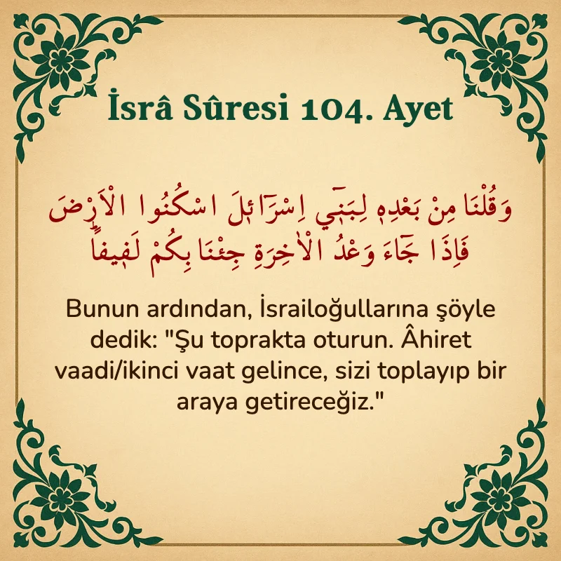 İsra Suresi 104. Ayet Arapça ve Türkçe meali