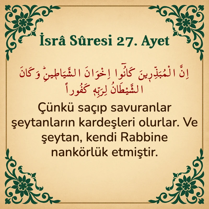 İsra Suresi 27. Ayet Arapça ve Türkçe meali