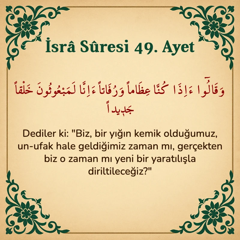 İsra Suresi 49. Ayet Arapça ve Türkçe meali