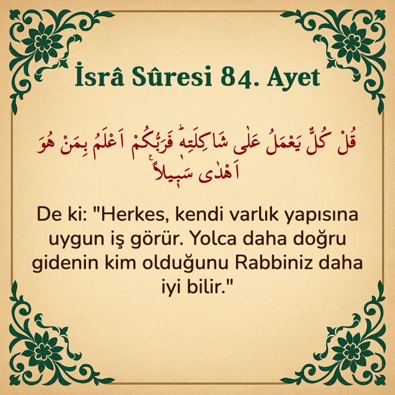 İsra Suresi 84. Ayet Arapça ve Türkçe meali