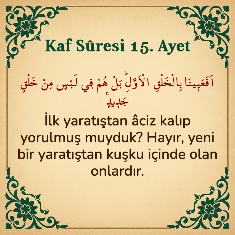Kaf Suresi 15. Ayet Arapça ve Türkçe meali