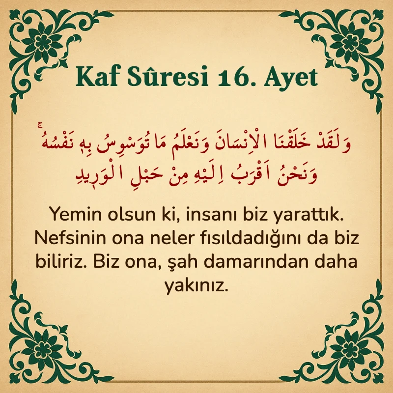 Kaf Suresi 16. Ayet Arapça ve Türkçe meali
