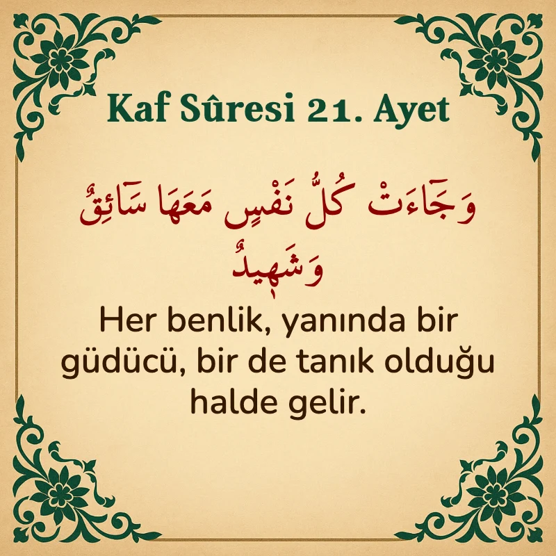 Kaf Suresi 21. Ayet Arapça ve Türkçe meali