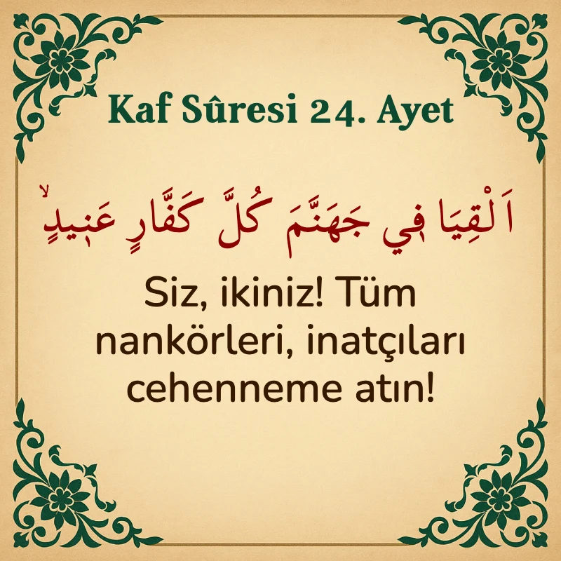 Kaf Suresi 24. Ayet Arapça ve Türkçe meali