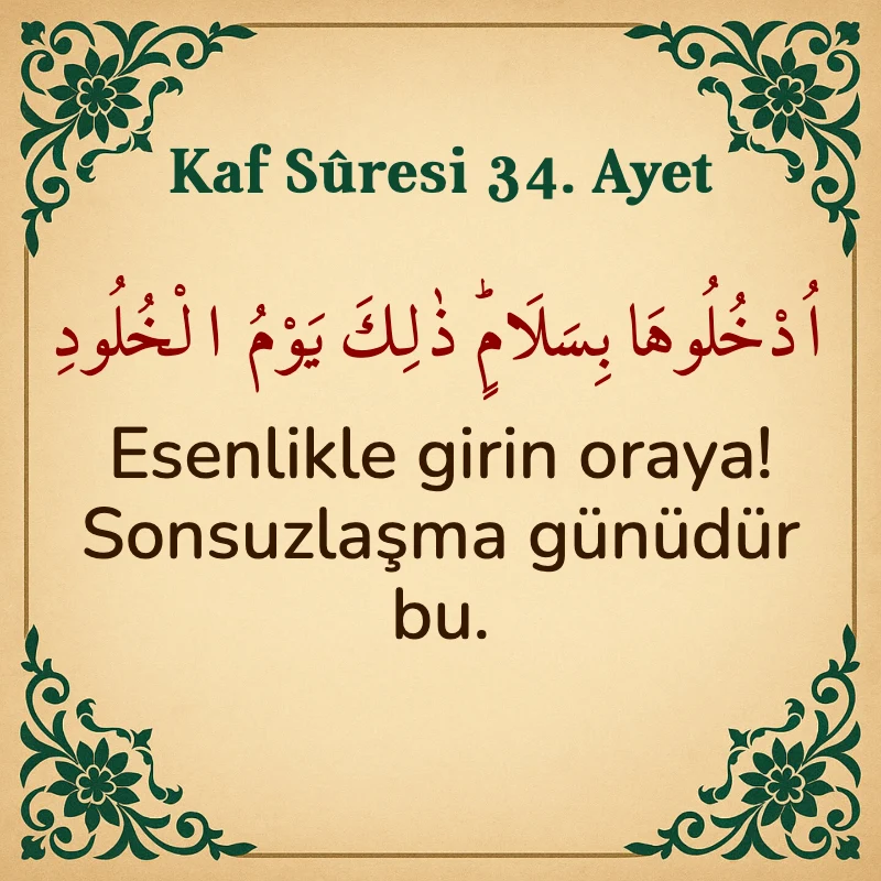 Kaf Suresi 34. Ayet Arapça ve Türkçe meali