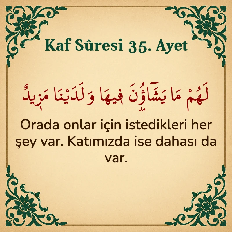 Kaf Suresi 35. Ayet Arapça ve Türkçe meali