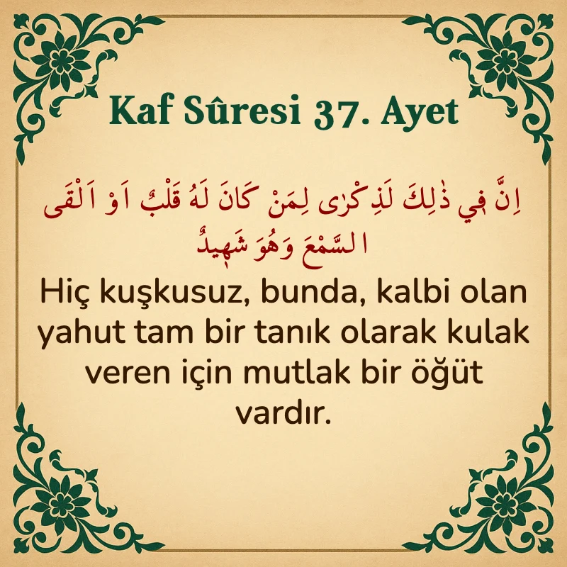 Kaf Suresi 37. Ayet Arapça ve Türkçe meali