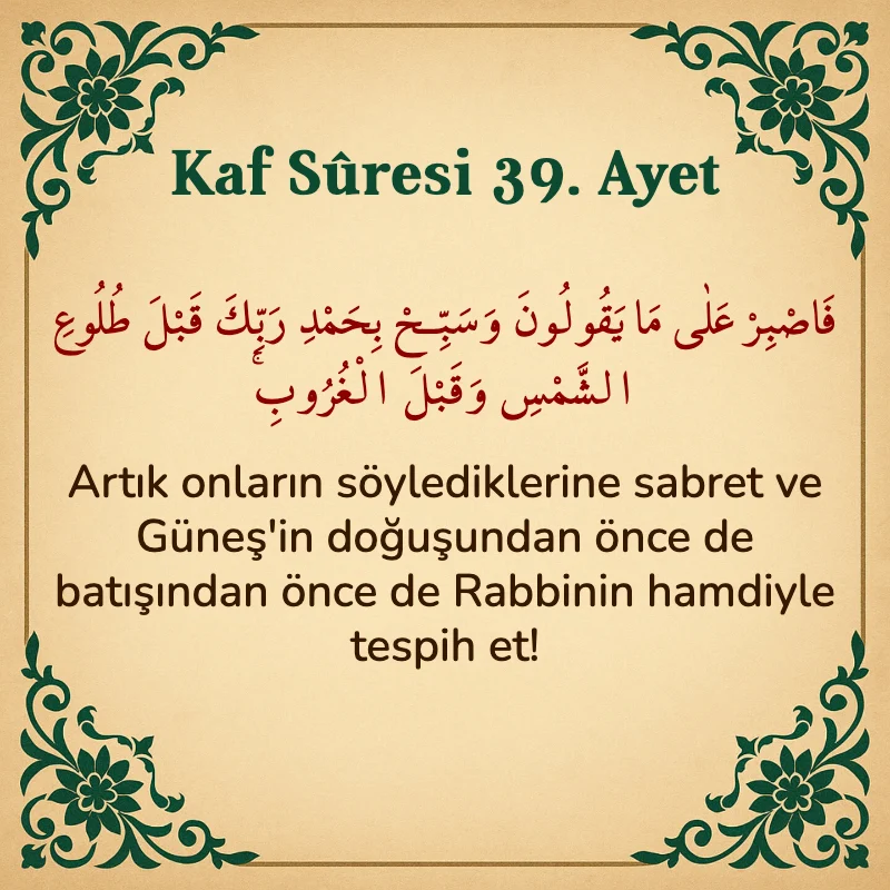 Kaf Suresi 39. Ayet Arapça ve Türkçe meali