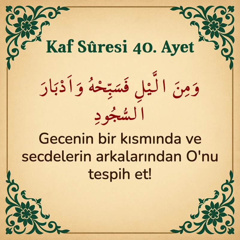 Kaf Suresi 40. Ayet Arapça ve Türkçe meali