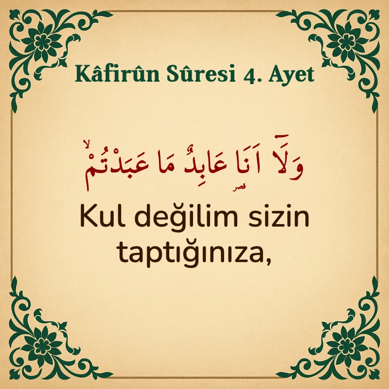 Kafirun Suresi 4. Ayet Arapça ve Türkçe meali