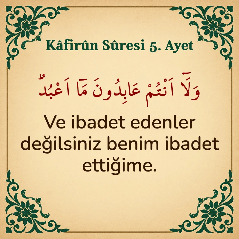 Kafirun Suresi 5. Ayet Arapça ve Türkçe meali
