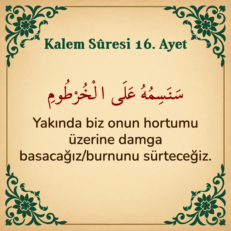 Kalem Suresi 16. Ayet Arapça ve Türkçe meali
