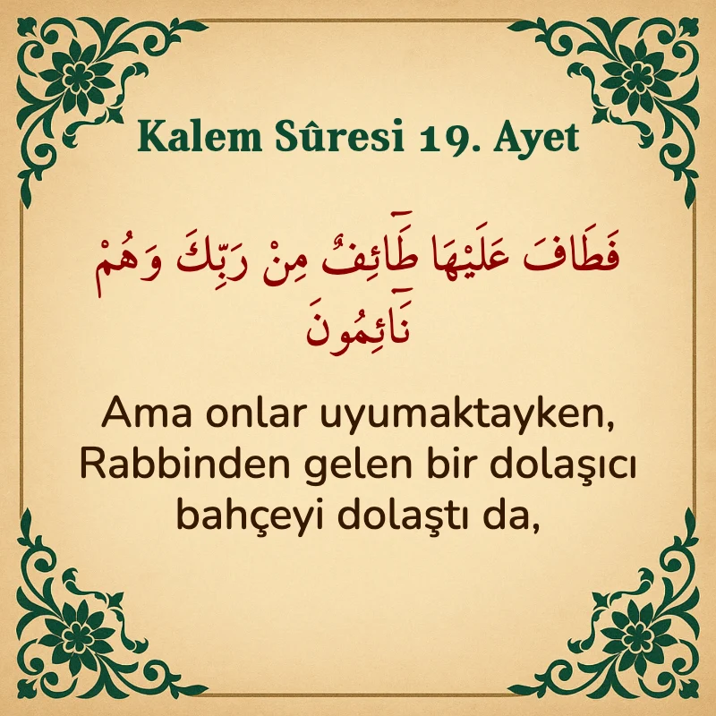 Kalem Suresi 19. Ayet Arapça ve Türkçe meali