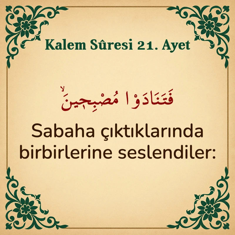 Kalem Suresi 21. Ayet Arapça ve Türkçe meali