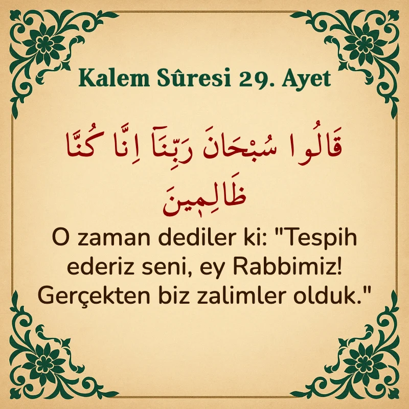 Kalem Suresi 29. Ayet Arapça ve Türkçe meali