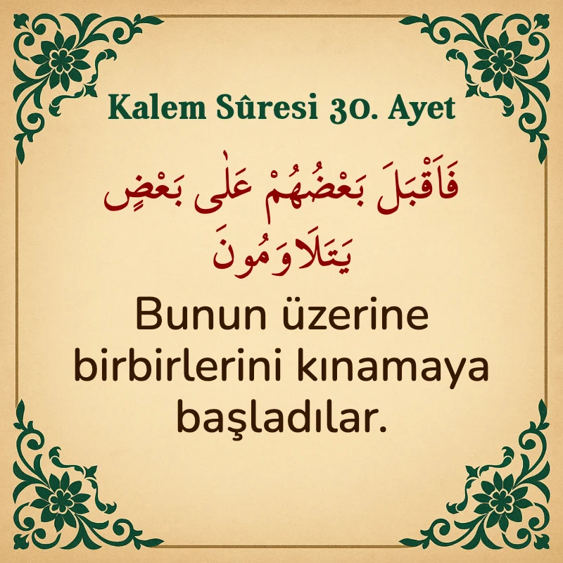 Kalem Suresi 30. Ayet Arapça ve Türkçe meali