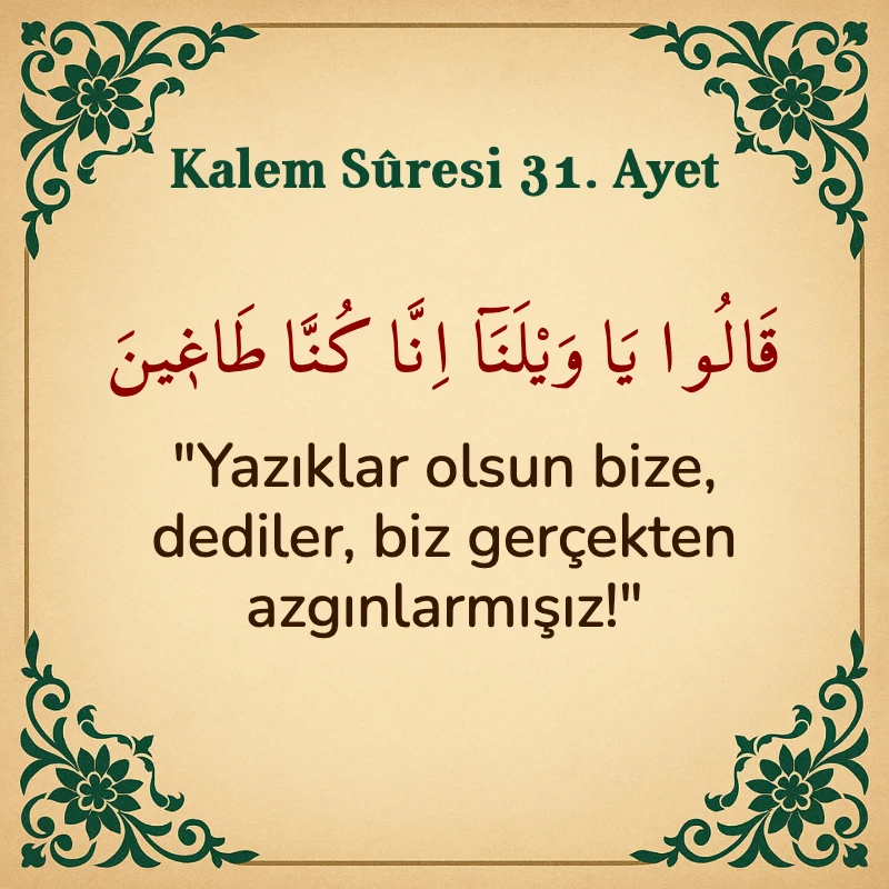 Kalem Suresi 31. Ayet Arapça ve Türkçe meali