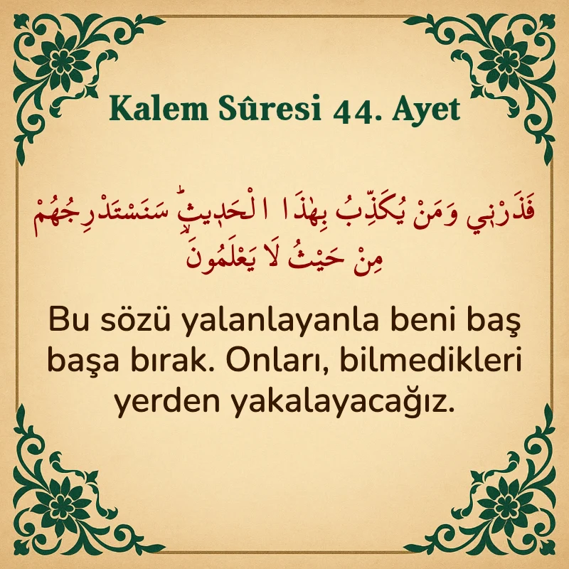 Kalem Suresi 44. Ayet Arapça ve Türkçe meali