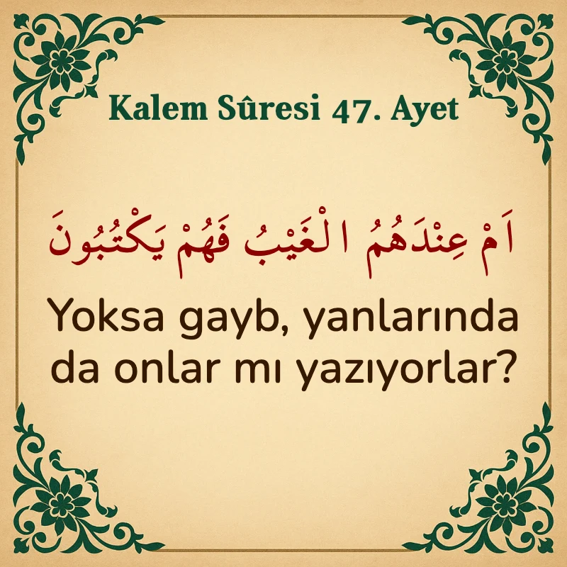 Kalem Suresi 47. Ayet Arapça ve Türkçe meali
