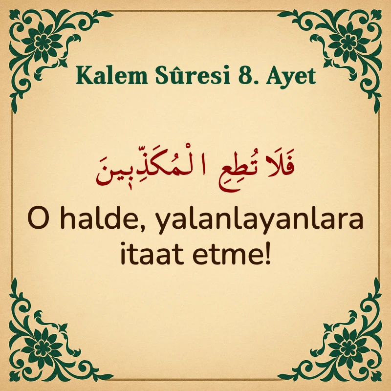 Kalem Suresi 8. Ayet Arapça ve Türkçe meali