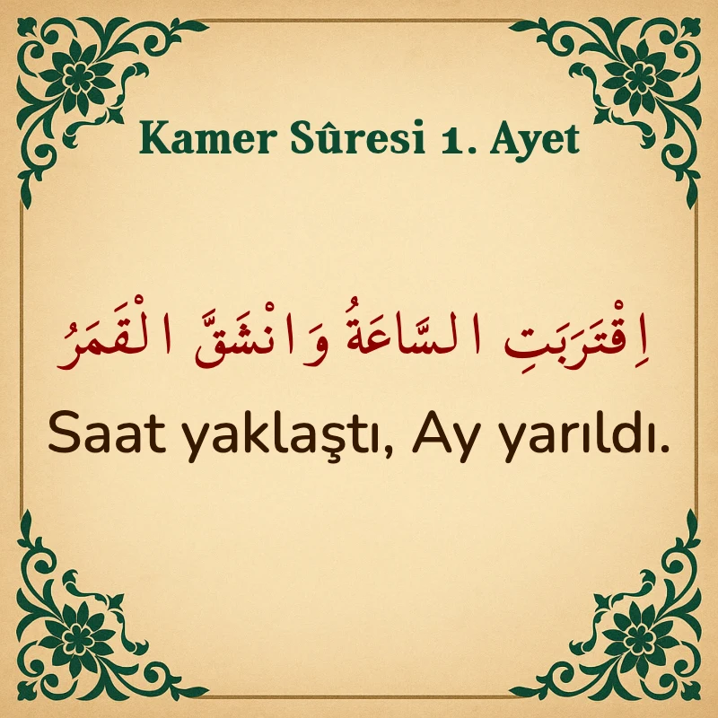 Kamer Suresi 1. Ayet Arapça ve Türkçe meali